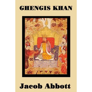 Ghengis Khan: A Classic Biography of the Founder of the Mongol Empire - Paperback
