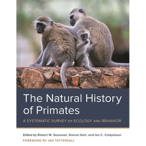 The Natural History of Primates: A Systematic Survey of Ecology and Behavior - Paperback
