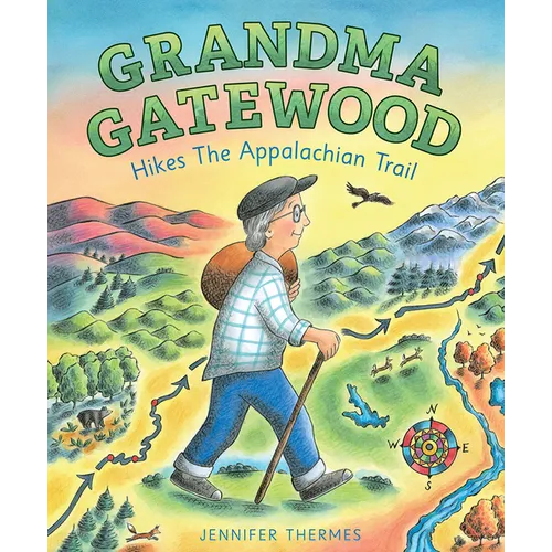 Grandma Gatewood Hikes the Appalachian Trail: A Picture Book Biography - Hardcover