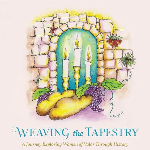 Weaving the Tapestry: A Journey Exploring Women of Valor Through History - Paperback