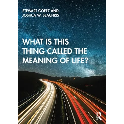 What Is This Thing Called the Meaning of Life? - Paperback