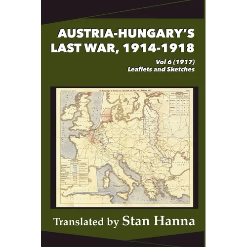 Austria-Hungary's Last War, 1914-1918 Vol 6 (1917): Leaflets - Paperback