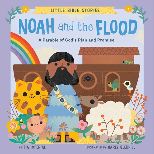 Noah and the Flood: A Parable of God's Plan and Promise - Board Book