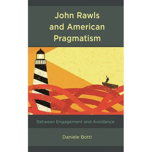 John Rawls and American Pragmatism: Between Engagement and Avoidance - Paperback