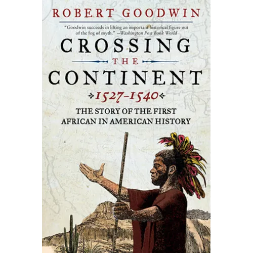 Crossing the Continent 1527-1540: The Story of the First African in American History - Paperback