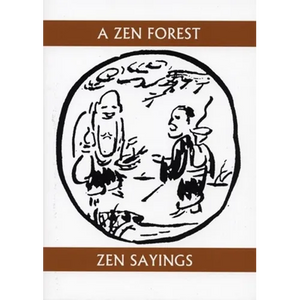 A Zen Forest: Zen Sayings - Paperback