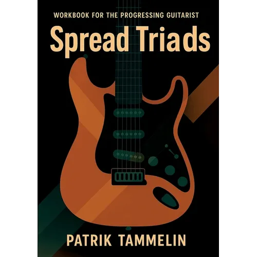 Spread Triads: Workbook for the Progressing Guitarist - Paperback