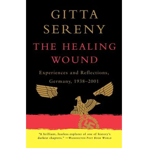 The Healing Wound: Experiences and Reflections, Germany, 1938-2001 - Paperback