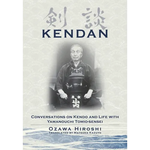 Kendan - Conversations on Kendo and Life with Yamanouchi Tomio-sensei - Paperback