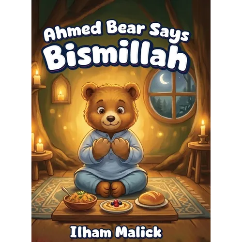 Ahmed Bear Says Bismillah - Hardcover
