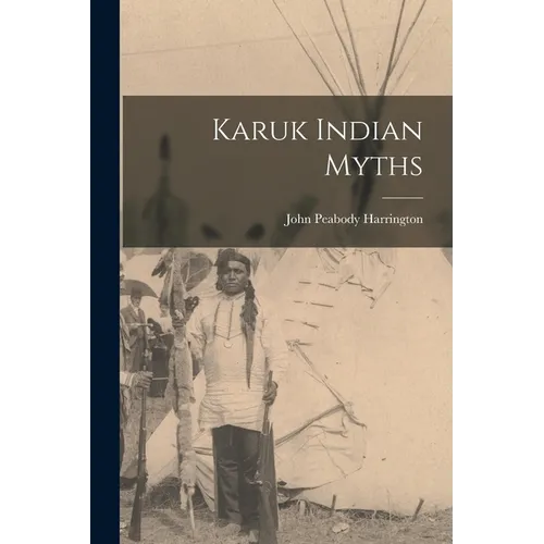 Karuk Indian Myths - Paperback
