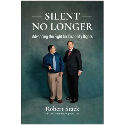 Silent No Longer: Advancing the Fight for Disability Rights - Hardcover
