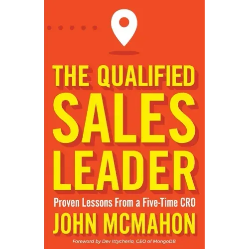 The Qualified Sales Leader: Proven Lessons from a Five Time Cro - Paperback