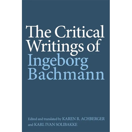 The Critical Writings of Ingeborg Bachmann - Paperback