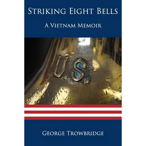 Striking Eight Bells: A Vietnam Memoir - Paperback