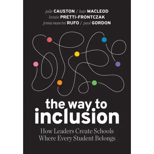The Way to Inclusion: How Leaders Create Schools Where Every Student Belongs - Paperback