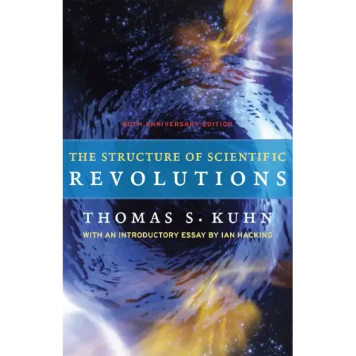 The Structure of Scientific Revolutions: 50th Anniversary Edition - Paperback