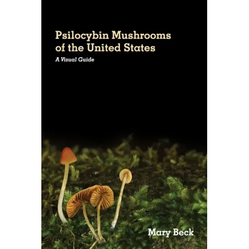 Psilocybin Mushrooms of The United States: A Visual Guide - Paperback