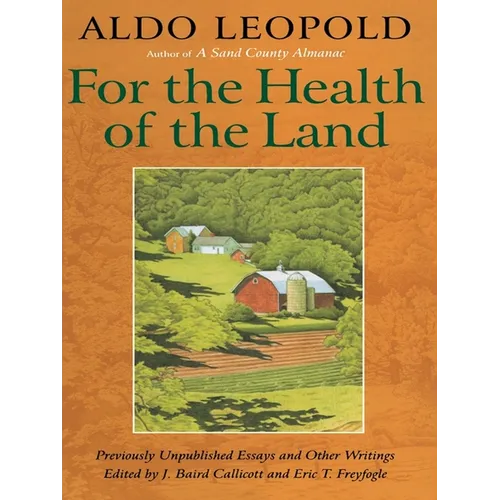 For the Health of the Land: Previously Unpublished Essays And Other Writings - Paperback