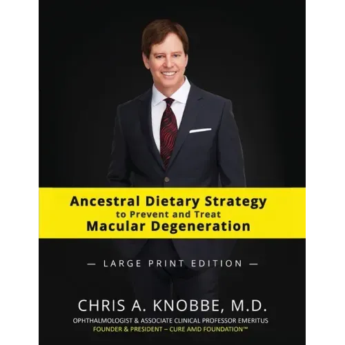 Ancestral Dietary Strategy to Prevent and Treat Macular Degeneration: Large Print Black & White Paperback Edition - Paperback
