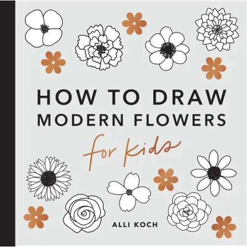 Modern Flowers: How to Draw Books for Kids with Flowers, Plants, and Botanicals - Paperback