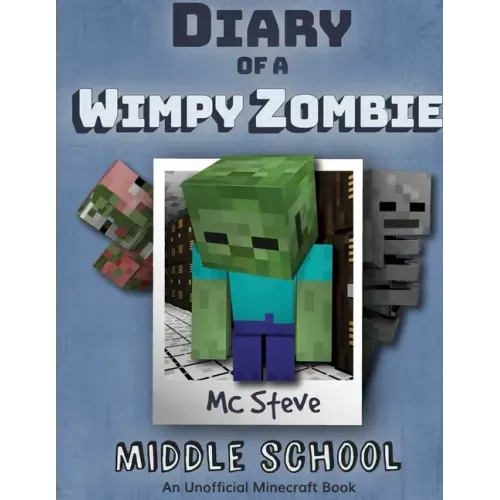Diary of a Minecraft Wimpy Zombie Book 1: Middle School (Unofficial Minecraft Series) - Paperback