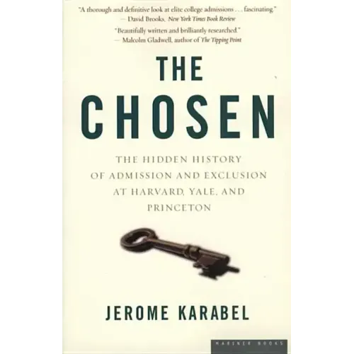 The Chosen: The Hidden History of Admission and Exclusion at Harvard, Yale, and Princeton - Paperback