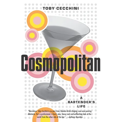 Cosmopolitan: A Bartender's Life - Paperback