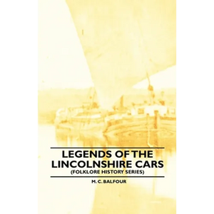 Legends Of The Lincolnshire Cars (Folklore History Series) - Paperback