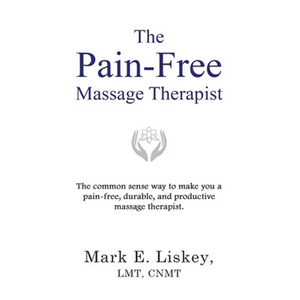 The Pain-Free Massage Therapist: The common sense way to make you a pain-free, durable, and productive massage therapist. - Paperback