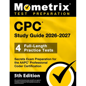 CPC Study Guide 2026-2027 - 4 Full-Length Practice Tests, Secrets Exam Preparation for the AAPC Professional Coder Certification - Paperback