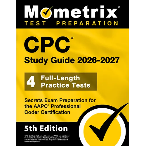 CPC Study Guide 2026-2027 - 4 Full-Length Practice Tests, Secrets Exam Preparation for the AAPC Professional Coder Certification - Paperback