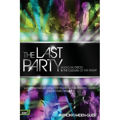 The Last Party: Studio 54, Disco, and the Culture of the Night - Paperback