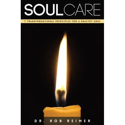 Soul Care: 7 Transformational Principles for a Healthy Soul - Paperback