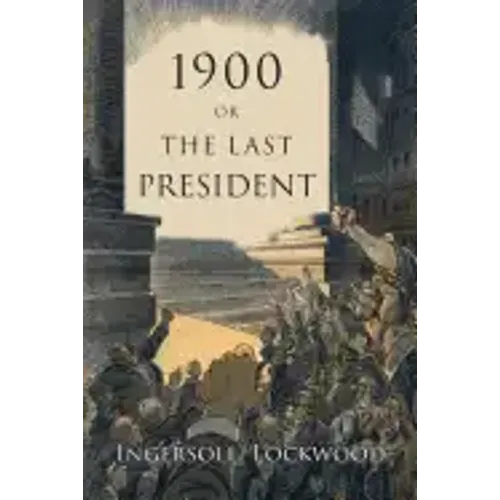 1900: Or, the Last President - Paperback