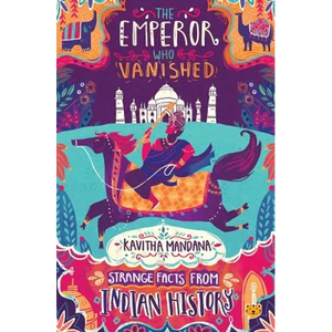 The Emperor Who Vanished: Strange Facts from Indian History - Paperback