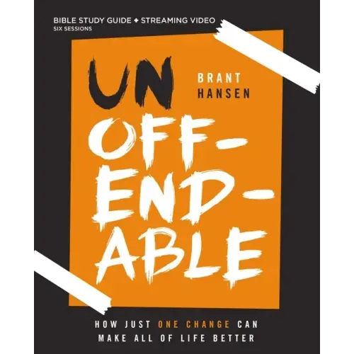 Unoffendable Bible Study Guide Plus Streaming Video: How Just One Change Can Make All of Life Better - Paperback