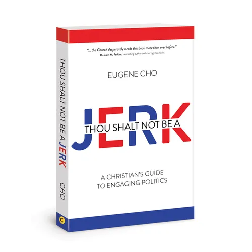 Thou Shalt Not Be a Jerk: A Christian's Guide to Engaging Politics - Paperback
