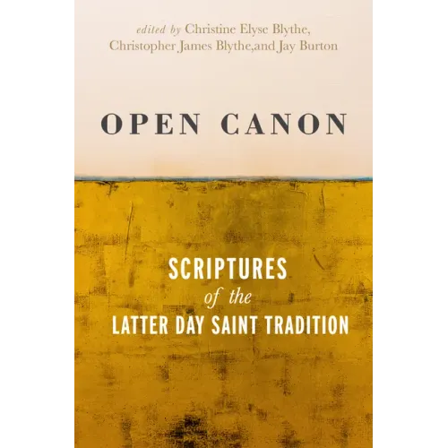 Open Canon: Scriptures of the Latter Day Saint Tradition - Paperback