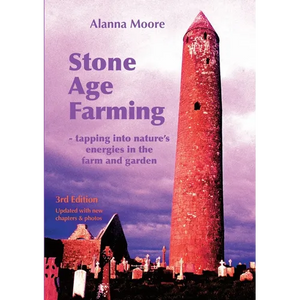 Stone Age Farming 3rd edition: -Tapping into Nature's Energies in the Farm and Garden - Paperback