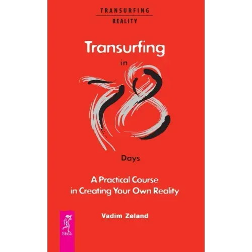 Transurfing in 78 Days - A Practical Course in Creating Your Own Reality - Paperback