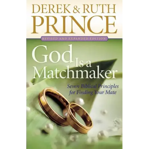 God Is a Matchmaker: Seven Biblical Principles for Finding Your Mate - Paperback