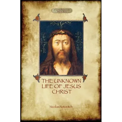 The Unknown Life of Jesus: original text with photographs and map (Aziloth Books) - Paperback