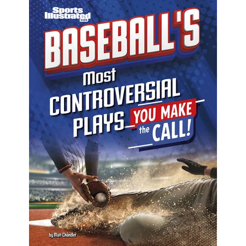 Baseball's Most Controversial Plays: You Make the Call - Library Binding