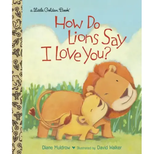 How Do Lions Say I Love You? - Hardcover