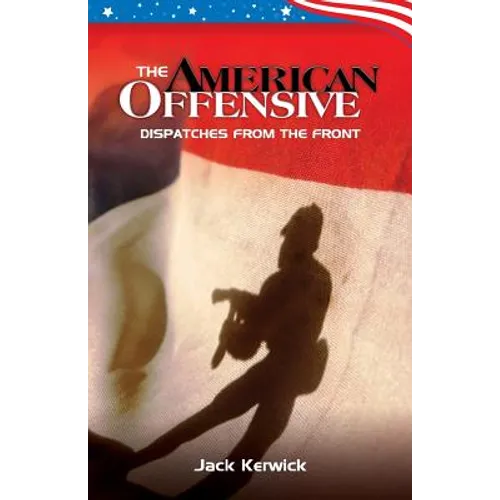 The American Offensive: Dispatches from the Front - Paperback