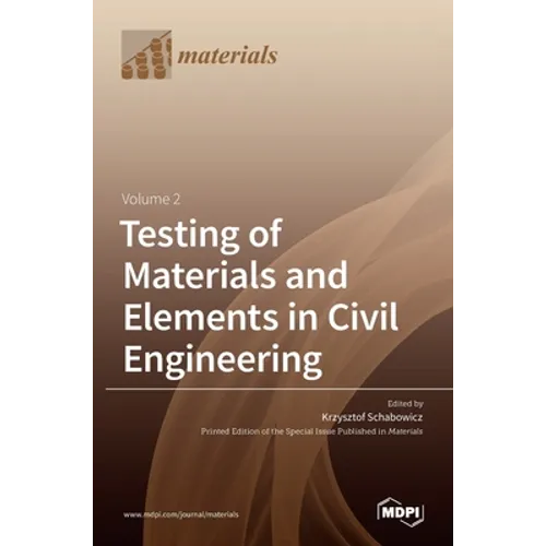 Testing of Materials and Elements in Civil Engineering Volume 2 - Hardcover