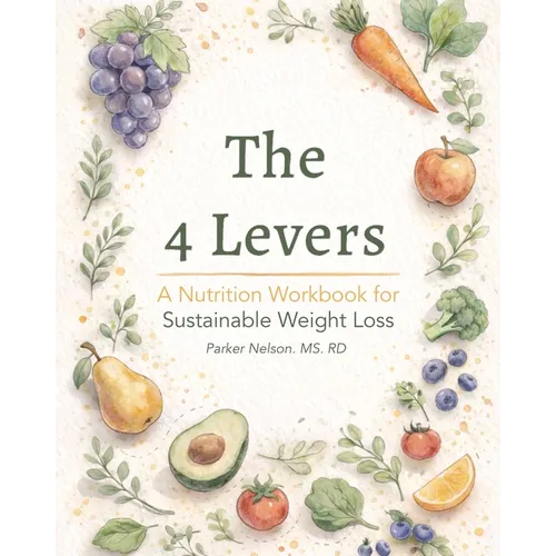 The 4 Levers: A Nutrition Workbook for Sustainable Weight Loss - Paperback