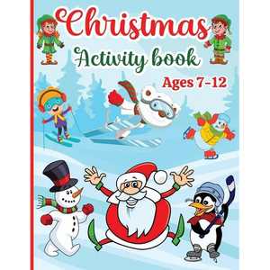 Christmas Activity Book for Kids: Boys and Girls Ages 7-12 - Activities: Coloring, Logic Puzzle, Maze Game, Sudoku, Word Search, Crossword, Word Scram - Paperback