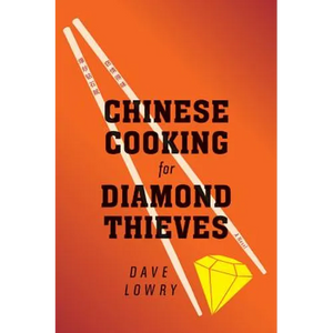 Chinese Cooking for Diamond Thieves - Paperback